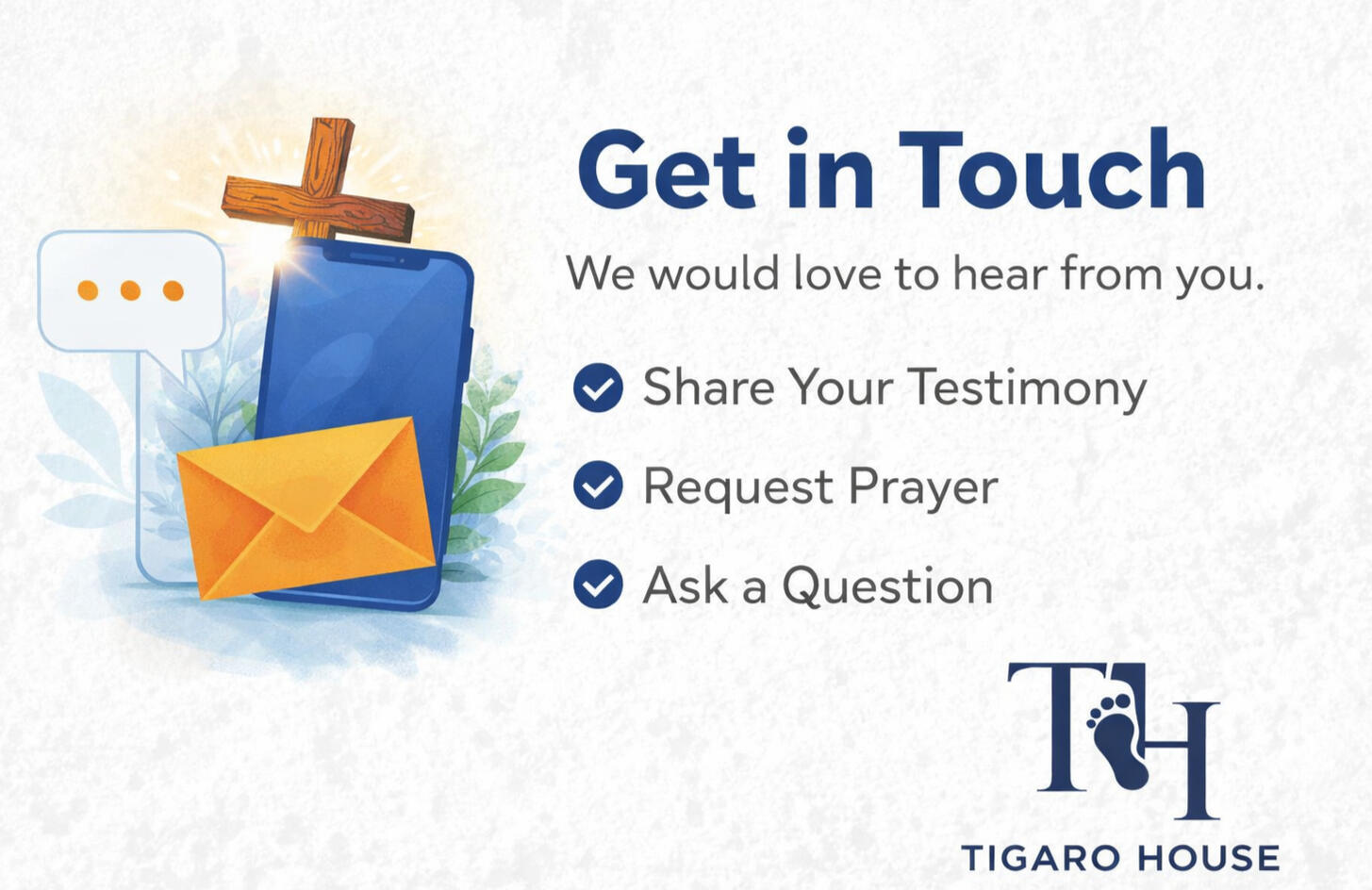 Tigaro House Contact Us Get in touch with Tigaro House